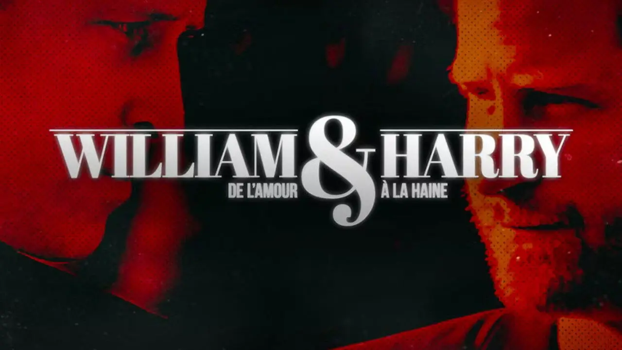 William et Harry : de l'amour à la haine backdrop