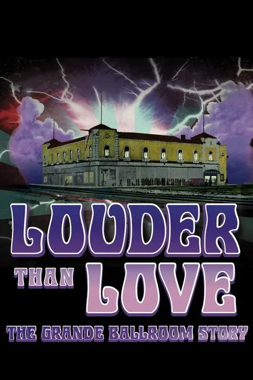 Louder Than Love: The Grande Ballroom Story